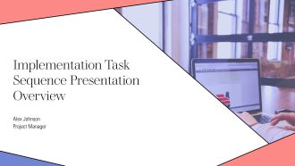 Implementation Task Sequence Presentation Overview PPT Information AT