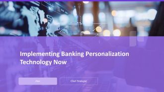 Implementing Banking Personalization Technology Now PPT Example AT