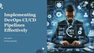 Implementing Devops Cicd Pipelines Effectively PPT Slides AT