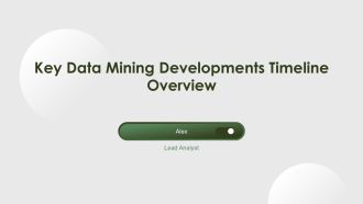 Key Data Mining Developments Timeline Overview PPT Example AT