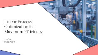 Linear Process Optimization For Maximum Efficiency PPT Summary AT