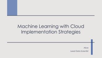 Machine Learning With Cloud Implementation Strategies PPT Example AT