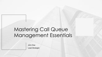 Mastering Call Queue Management Essentials PPT Summary AT
