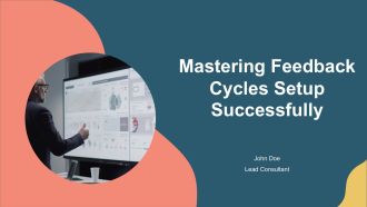 Mastering Feedback Cycles Setup Successfully PPT Structure AT