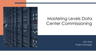 Mastering Levels Data Center Commissioning PPT Example AT