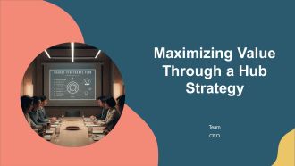 Maximizing Value Through A Hub Strategy PPT Structure AT
