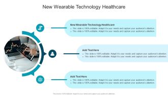 New Wearable Technology Healthcare In Powerpoint And Google Slides Cpb