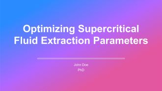 Optimizing Supercritical Fluid Extraction Parameters PPT Sample AT