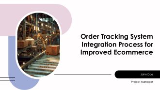 Order Tracking System Integration Process For Improved Ecommerce PPT Guidelines AT