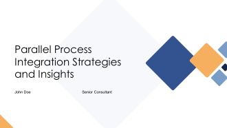 Parallel Process Integration Strategies And Insights PPT Slides AT
