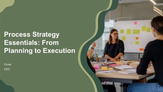 Process Strategy Essentials From Planning To Execution PPT Example AT