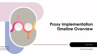 Proxy Implementation Timeline Overview PPT Guidelines AT
