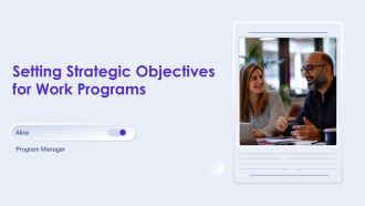 Setting Strategic Objectives For Work Programs PPT Summary AT