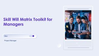 Skill Will Matrix Toolkit For Managers PPT Sample AT