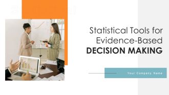 Statistical Tools For Evidence Based Decision Making Ppt Powerpoint Presentation Complete Deck