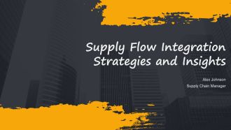Supply Flow Integration Strategies And Insights PPT Summary AT