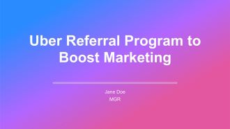 Uber Referral Program To Boost Marketing PPT Sample AT