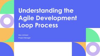 Understanding The Agile Development Loop Process PPT Presentation AT
