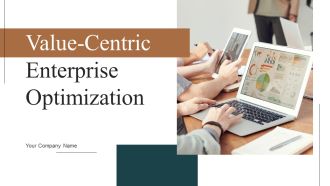 Value Centric Enterprise Optimization Ppt PowerPoint Presentation Complete Deck With Slides