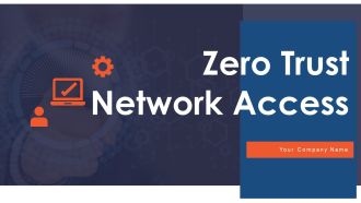 Zero Trust Network Access Ppt Powerpoint Presentation Complete Deck With Slides