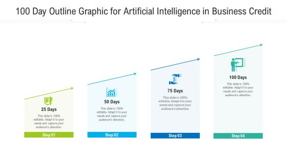 100 Day Outline Graphic For Artificial Intelligence In Business Credit Ppt PowerPoint Presentation Gallery Sample PDF