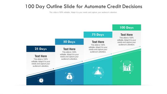 100 Day Outline Slide For Automate Credit Decisions Ppt PowerPoint Presentation Gallery Slides PDF