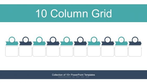 10 Column Grid Ppt PowerPoint Presentation Complete With Slides