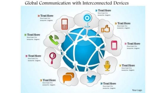 1 Global Communication With Interconnected Devices Surrounding The Earth Globe Ppt Slides