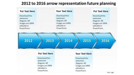 2012 To 2016 Arrow Representation Future Planning PowerPoint Templates Ppt Slides Graphics