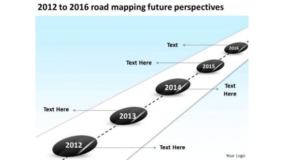 2012 To 2016 Road Mapping Future Perspectives PowerPoint Templates Ppt Slides Graphics