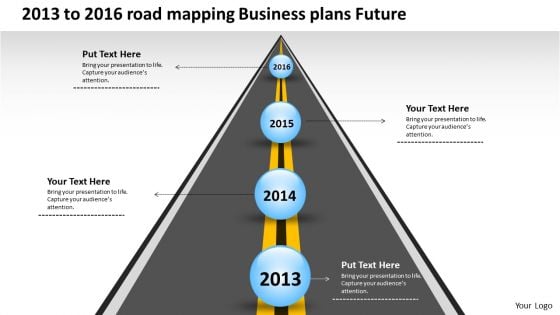2013 To 2016 Road Mapping Business Plans Future PowerPoint Templates Ppt Slides Graphics 2013 To 2016 Road Mapping Business Plans Future PowerPoint Templates Ppt Slides Graphics