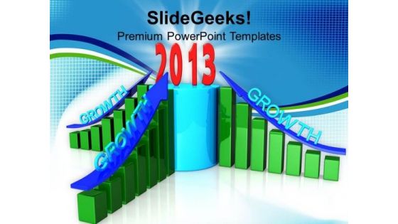 2013 Business Growth Year Finance PowerPoint Templates Ppt Backgrounds For Slides 1212