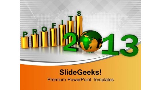 2013 Business Profit Graph Globe PowerPoint Templates Ppt Backgrounds For Slides 0113