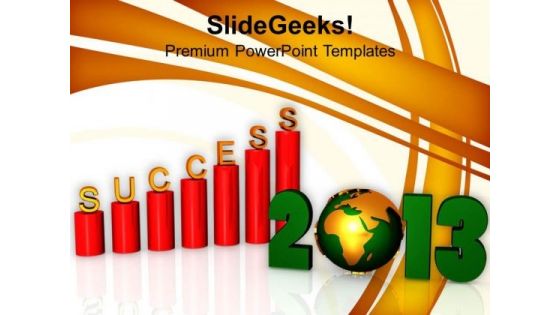 2013 Business Success Year PowerPoint Templates Ppt Backgrounds For Slides 1212