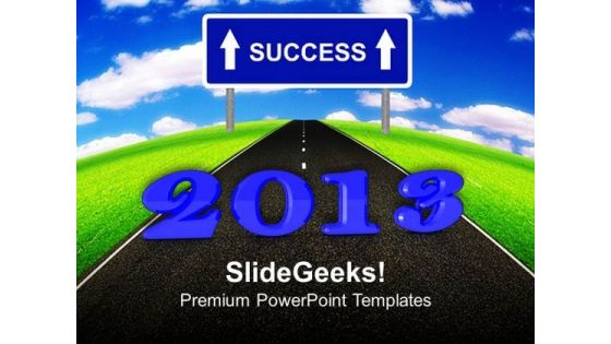 2013 New Year Business Success PowerPoint Templates Ppt Backgrounds For Slides 1212