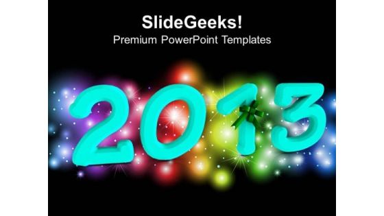 2013 New Year Concept Festival PowerPoint Templates Ppt Backgrounds For Slides 1212