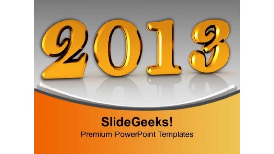 2013 New Year Holidays PowerPoint Templates Ppt Backgrounds For Slides 0113