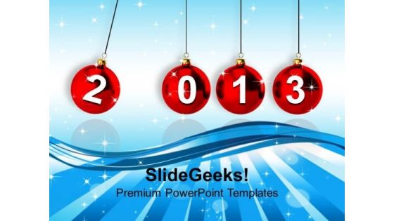 2013 New Year Newton Cradle Events PowerPoint Templates Ppt Backgrounds For Slides 1212
