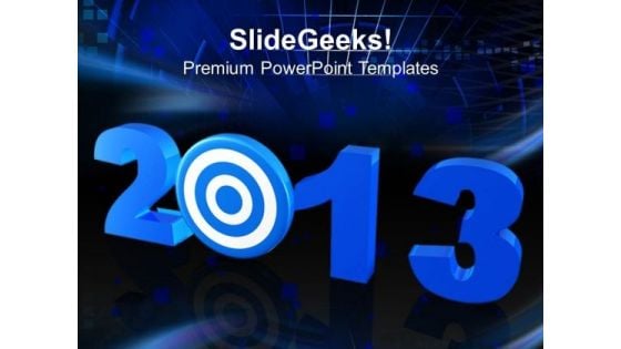 2013 New Year Target Business PowerPoint Templates Ppt Backgrounds For Slides 1212