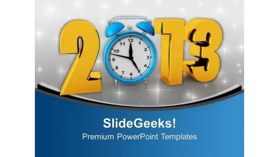 2013 New Year With Alarm Clock Holidays PowerPoint Templates Ppt Backgrounds For Slides 0113