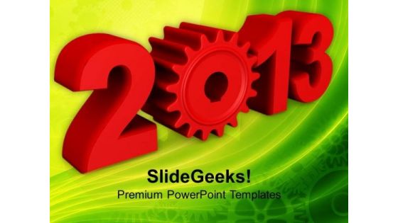 2013 New Year With Gear Wheels Industrial PowerPoint Templates Ppt Backgrounds For Slides 1212