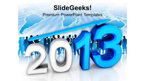 2013 New Year With Up Arrow Global Business PowerPoint Templates Ppt Backgrounds For Slides 1112