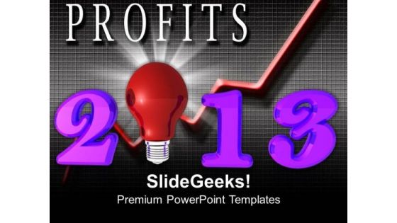 2013 Profit Year With Idea Business PowerPoint Templates Ppt Backgrounds For Slides 1212
