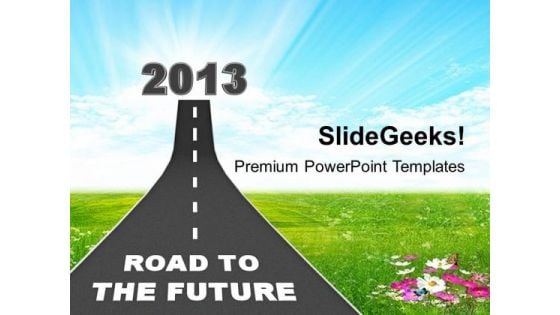 2013 Road To The Future PowerPoint Templates Ppt Backgrounds For Slides 1112