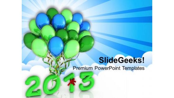 2013 Tied To Colorful Balloons PowerPoint Templates Ppt Backgrounds For Slides 1212 2013 Tied To Colorful Balloons PowerPoint Templates Ppt Backgrounds For Slides 1212
