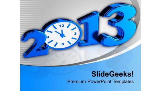 2013 Time Concept New Year PowerPoint Templates Ppt Backgrounds For Slides 0113