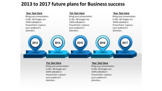 2013 To 2017 Future Plans For Business Success PowerPoint Templates Ppt Slides Graphics