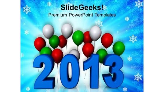 2013 With Colorful Balloons Celebration Events PowerPoint Templates Ppt Backgrounds For Slides 1212