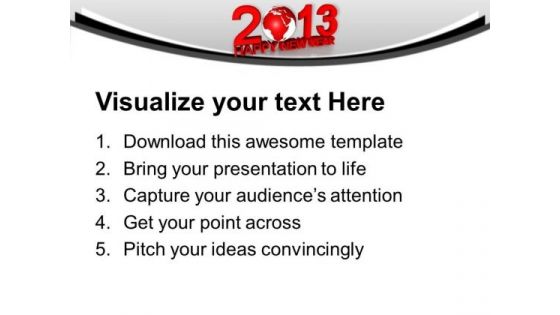 2013 With Globe Happy New Year PowerPoint Templates Ppt Backgrounds For Slides 0113
