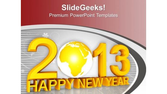 2013 With Globe Happy New Year PowerPoint Templates Ppt Backgrounds For Slides 1212